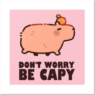 Don't Worry Be Capy - Capybara Posters and Art